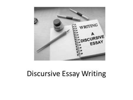 Discursive Essay Writing
