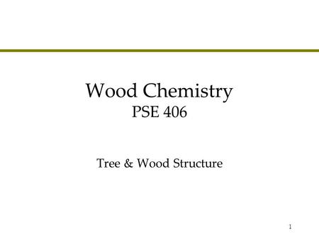 1 Wood Chemistry PSE 406 Tree & Wood Structure. 2 Agenda lTree components »Stem, crown, roots »Hardwood versus softwood lMacro wood structure »Reaction.