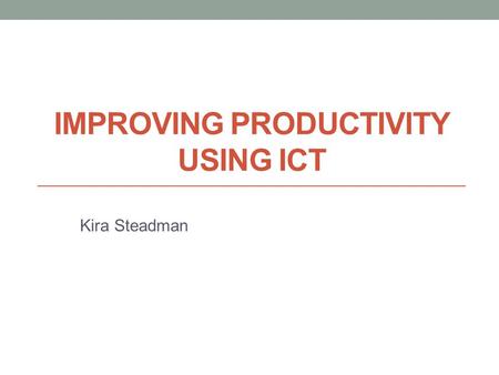 Improving productivity using ICT