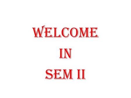 WELCOME IN SEM II. ASST. PROF. BHARAT CHAUDHARI DESIGN MANUFACTURING THERMAL.