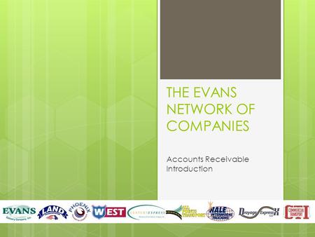 THE EVANS NETWORK OF COMPANIES Accounts Receivable Introduction.