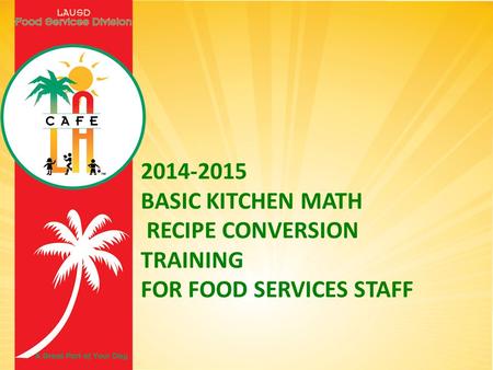 Basic Kitchen Math  Recipe Conversion Training  For Food Services Staff