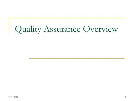 7/16/20151 Quality Assurance Overview. 7/16/20152 Quality Assurance System Overview FY 04/05- new Quality Assurance tools implemented  included CMS Quality.