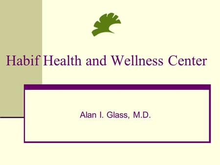 Habif Health and Wellness Center Alan I. Glass, M.D.