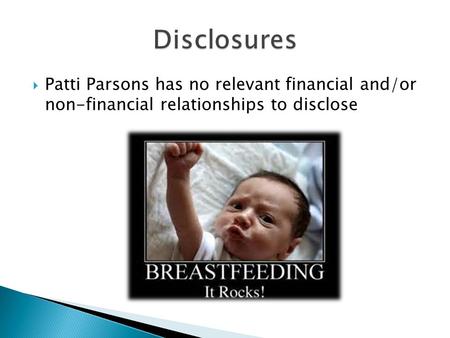  Patti Parsons has no relevant financial and/or non-financial relationships to disclose.