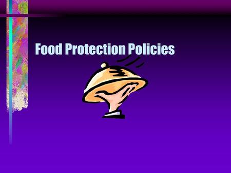 Food Protection Policies. Policy 04- Investigation of Illness Outbreaks Investigated jointly by Public Health and Environmental Health “Outbreak Response.
