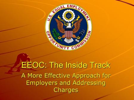 A More Effective Approach for Employers and Addressing Charges