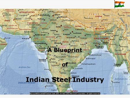A Blueprint of Indian Steel Industry. Wootz Steel (400-420 A.D.) “Wootz was the first High Quality Steel made anywhere in the world. According to travelers.