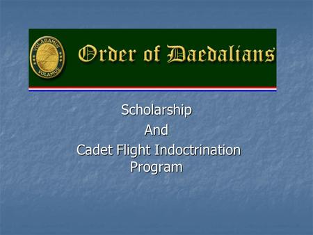 ScholarshipAnd Cadet Flight Indoctrination Program Cadet Flight Indoctrination Program.
