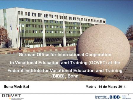® German Office for International Cooperation in Vocational Education and Training (GOVET) at the Federal Institute for Vocational Education and Training.