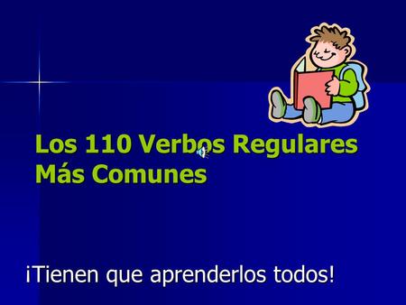 Los 110 Verbos Regulares Más Comunes ¡Tienen que aprenderlos todos!