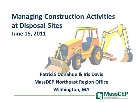 Managing Construction Activities at Disposal Sites June 15, 2011