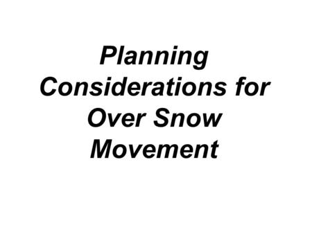 1 Planning Considerations for Over Snow Movement.