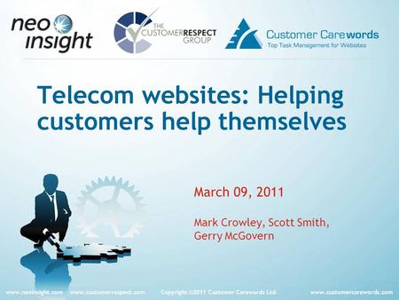 Www.neoinsight.com www.customerrespect.com Copyright ©2011 Customer Carewords Ltd. www.customercarewords.com Telecom websites: Helping customers help themselves.