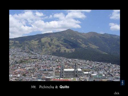 Mt. Pichincha & Quito click Panorama Quito / 2850 m.