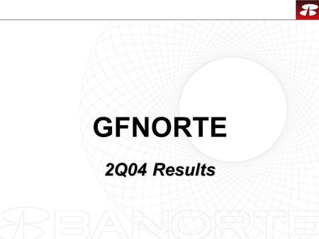 1 GFNORTE 2Q04 Results. 2 Contents 1.GFNorte in the Industry 2.GFNorte’s Results 3.Banking Sector’s Results 4.Long Term Savings Sector’s Results.