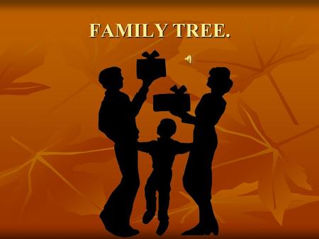 FAMILY TREE. FAMILY MEMBERS. GRAND FATHER GRAND FATHER GRAND MOTHER GRAND MOTHER AUNT AUNT UNCLE UNCLE COUSIN COUSIN FATHER FATHER MOTHER MOTHER BROTHER.