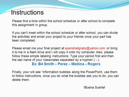 Instructions Please find a time within the school schedule or after school to complete this assignment in group. If you can’t meet within the school schedule.