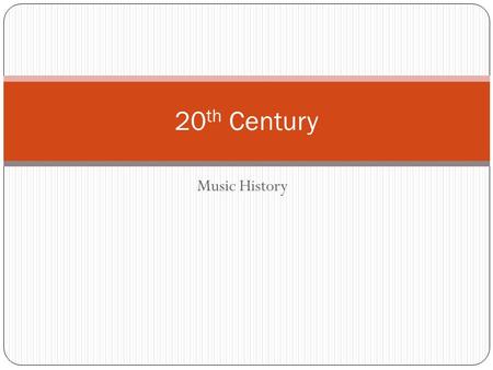 Music History 20 th Century. Claude Debussy Clair De Lune https://www.youtube.com/watch?v=tNoSB1E7tYE.