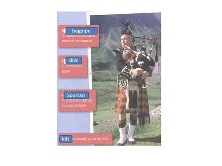 Bagpipe dirk Sporran kilt. are whereis has what have does What time do.