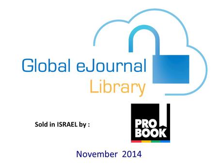 November 2014 Sold in ISRAEL by :. 19,933 Open Access Journals!