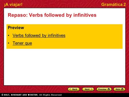 ¡A viajar!Gramática 2 Repaso: Verbs followed by infinitives Preview Verbs followed by infinitives Tener que.