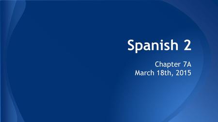 Spanish 2 Chapter 7A March 18th, 2015. e - ie Same rules apply! Regular -ar, -er, -ir endings BUT The e in the stem changes to and ie in the BOOT/STEM!
