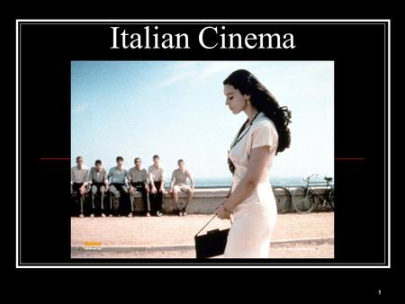 1 Italian Cinema. FATE ADESSO When we think of the film industry, what is the first thing that comes to mind? 2.