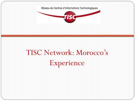 TISC Network: Morocco’s Experience