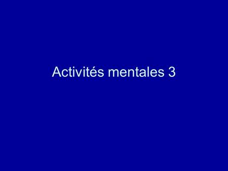 Activités mentales 3. Prêt Question 1 Calculez -21- (-6) x 8.