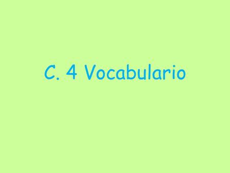 C. 4 Vocabulario. by school bus en el bus escolar.