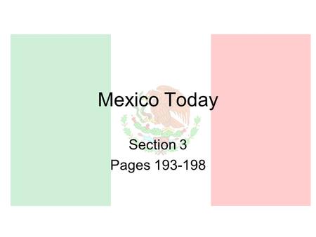 Mexico Today Section 3 Pages 193-198. Population Density 3 rd largest country in Latin America 70% live in cities.