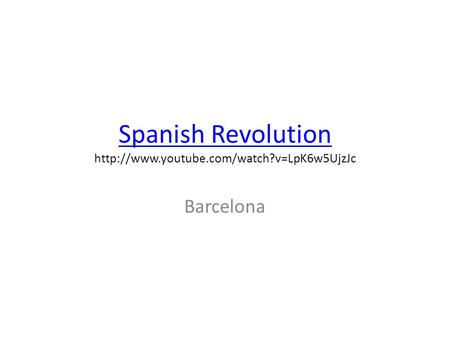 Spanish Revolution Spanish Revolution  Barcelona.