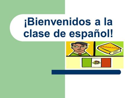 ¡Bienvenidos a la clase de español! Welcome to Sra. Gutiérrez’s Classroom Procedures and Guidelines.