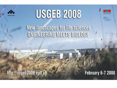 Union of the Swiss Societies for Experimental Biology Registration and abstract deadline: December 5th, 2007  USGEB MEMBER SOCIETIES.