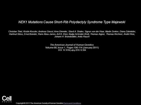 NEK1 Mutations Cause Short-Rib Polydactyly Syndrome Type Majewski Christian Thiel, Kristin Kessler, Andreas Giessl, Arno Dimmler, Stavit A. Shalev, Sigrun.