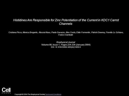 Histidines Are Responsible for Zinc Potentiation of the Current in KDC1 Carrot Channels Cristiana Picco, Monica Bregante, Alessia Naso, Paola Gavazzo,