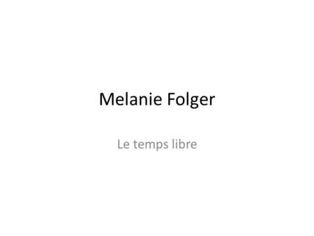 Melanie Folger Le temps libre. to go to the park aller au parc.