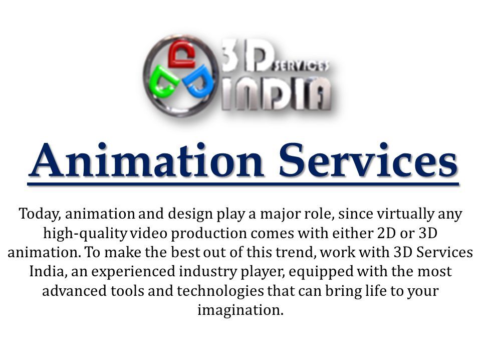 Animation Services Today, animation and design play a major role, since virtually any high-quality video production comes with either 2D or 3D animation. - ppt download Animation Services Today, animation and design play a major role, since virtually any high-quality video production comes with either 2D or 3D animation. - ppt download
