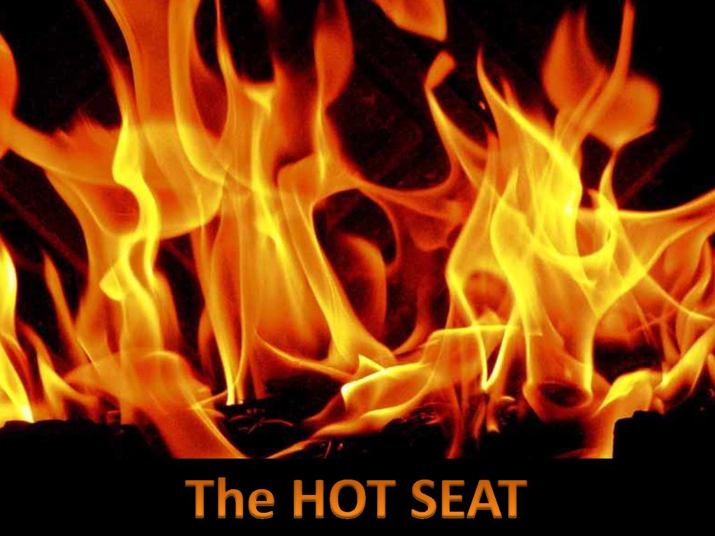 The HOT SEAT. - ppt download
