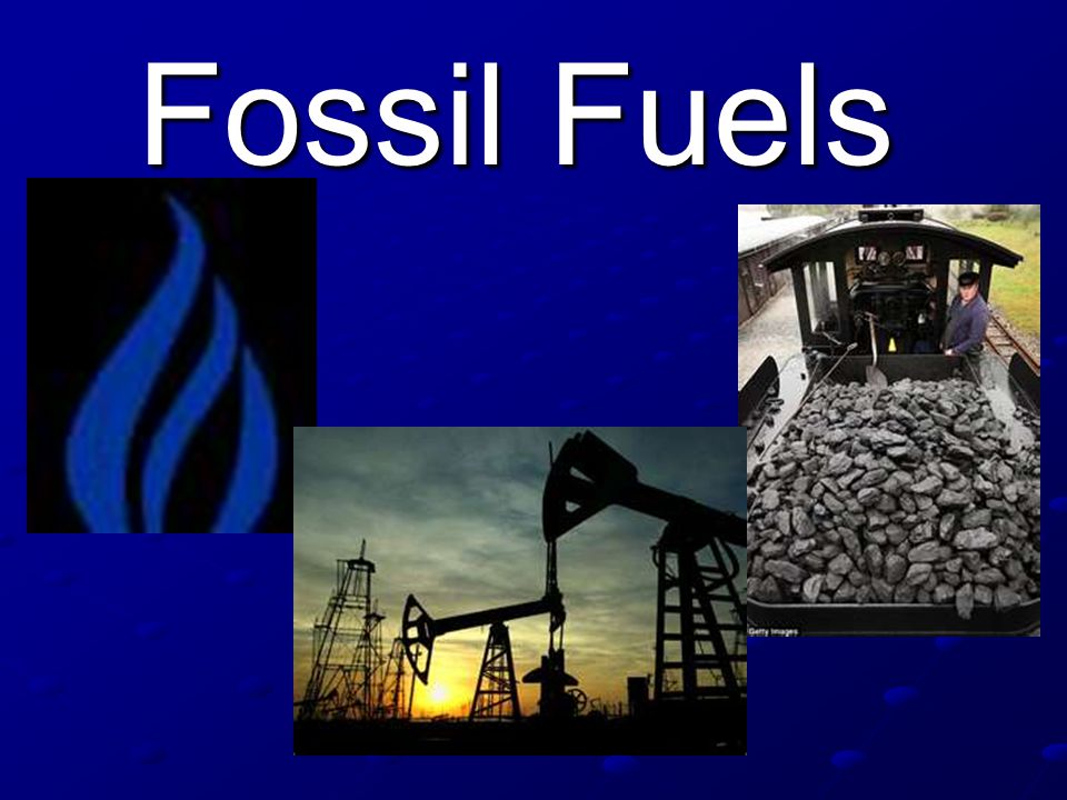 Fossil Fuels. - ppt video online download