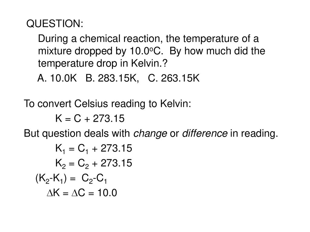 To convert Celsius reading to Kelvin: K = C - ppt download