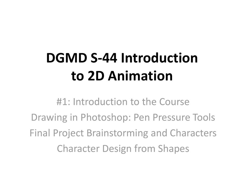 DGMD S-44 Introduction to 2D Animation - ppt download