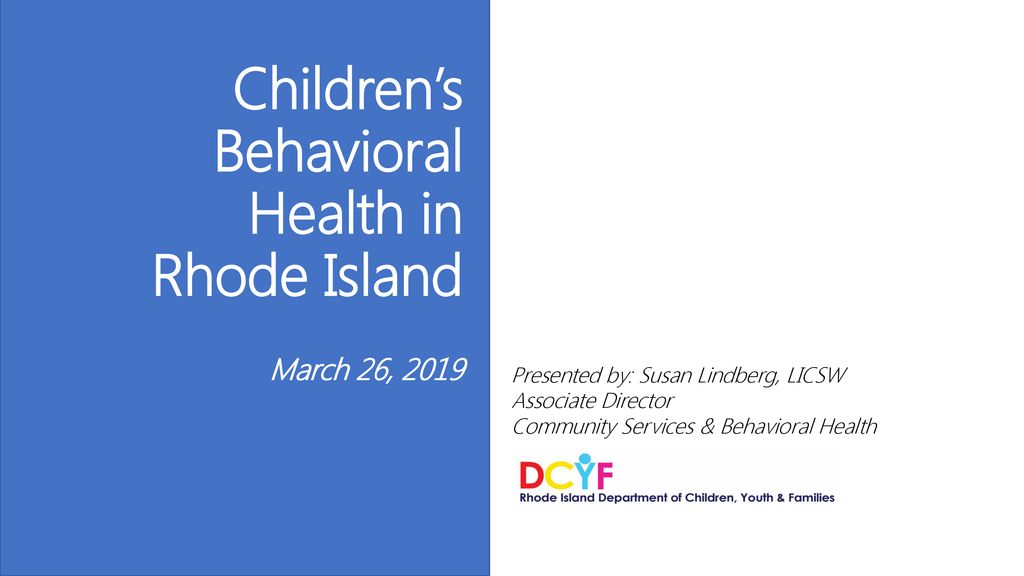 Childrens Behavioral Health In Rhode Island March 26 Ppt Download