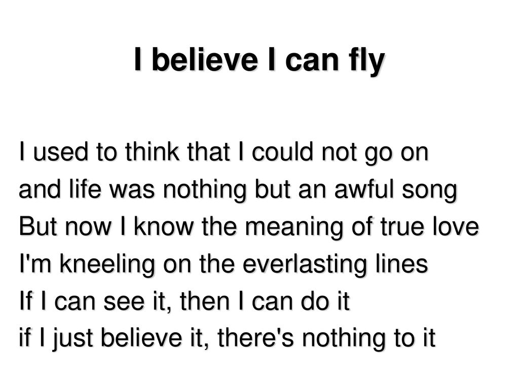 i believe i can fly ??????? i believe i can fly ???????
