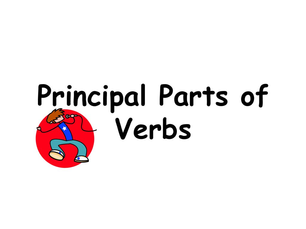 Principal Parts of Verbs - ppt download