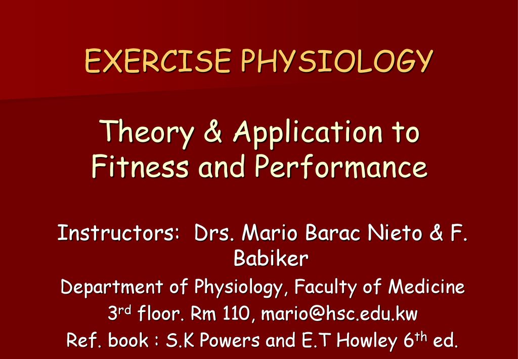 EXERCISE PHYSIOLOGY Theory & Application to Fitness and Performance - ppt  download