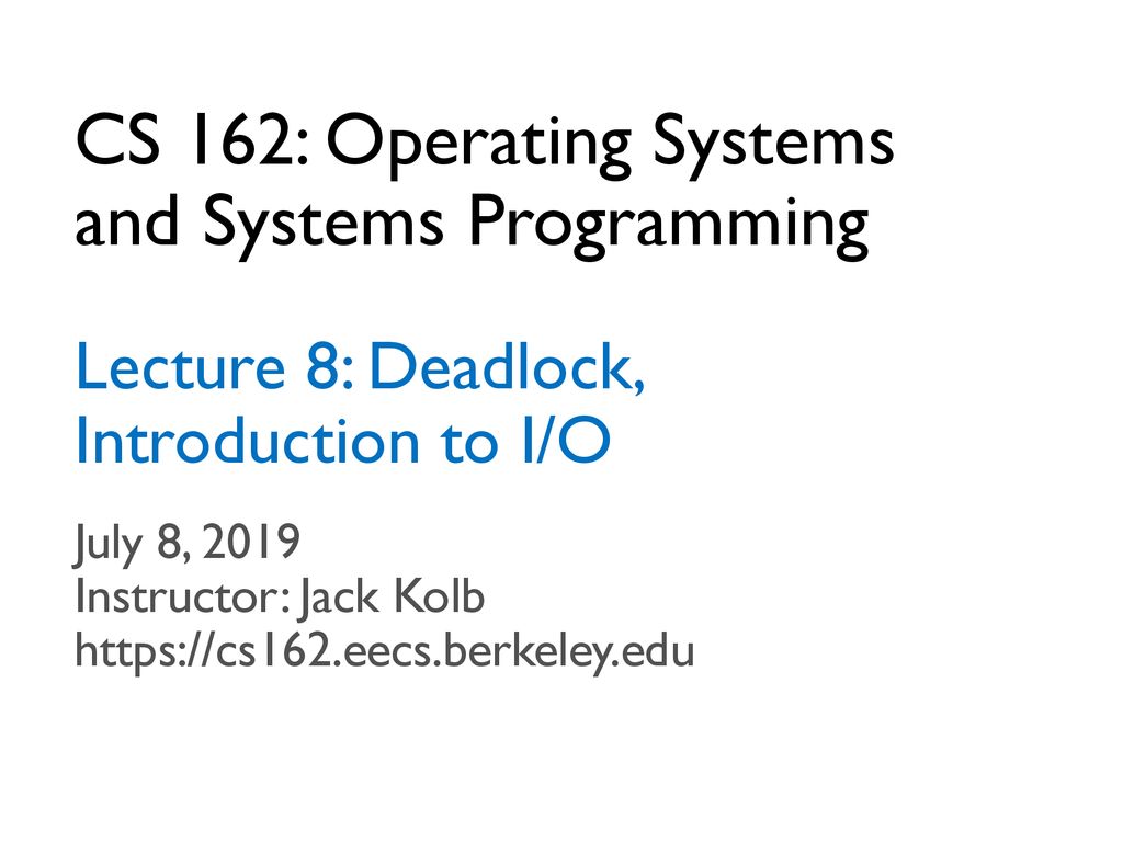 Cs 162 Operating Systems And Systems Programming Ppt Download Cs 162 Operating Systems And Systems Programming Ppt Download