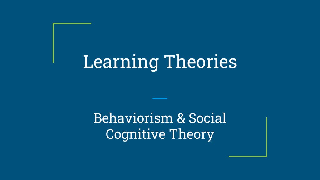 Behaviorism and discount social cognitive theory