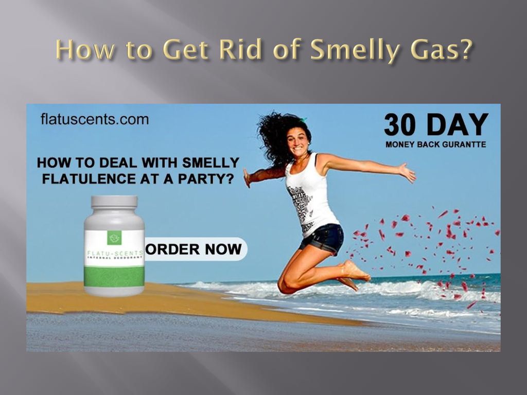 How to Get Rid of Smelly Gas? - ppt download